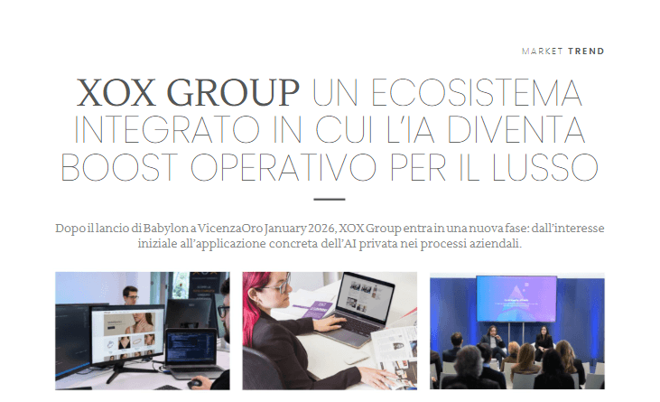 L’Orafo Italiano, Market Trend : « XOX Group, un écosystème intégré dans lequel l’IA devient un levier opérationnel pour le luxe »